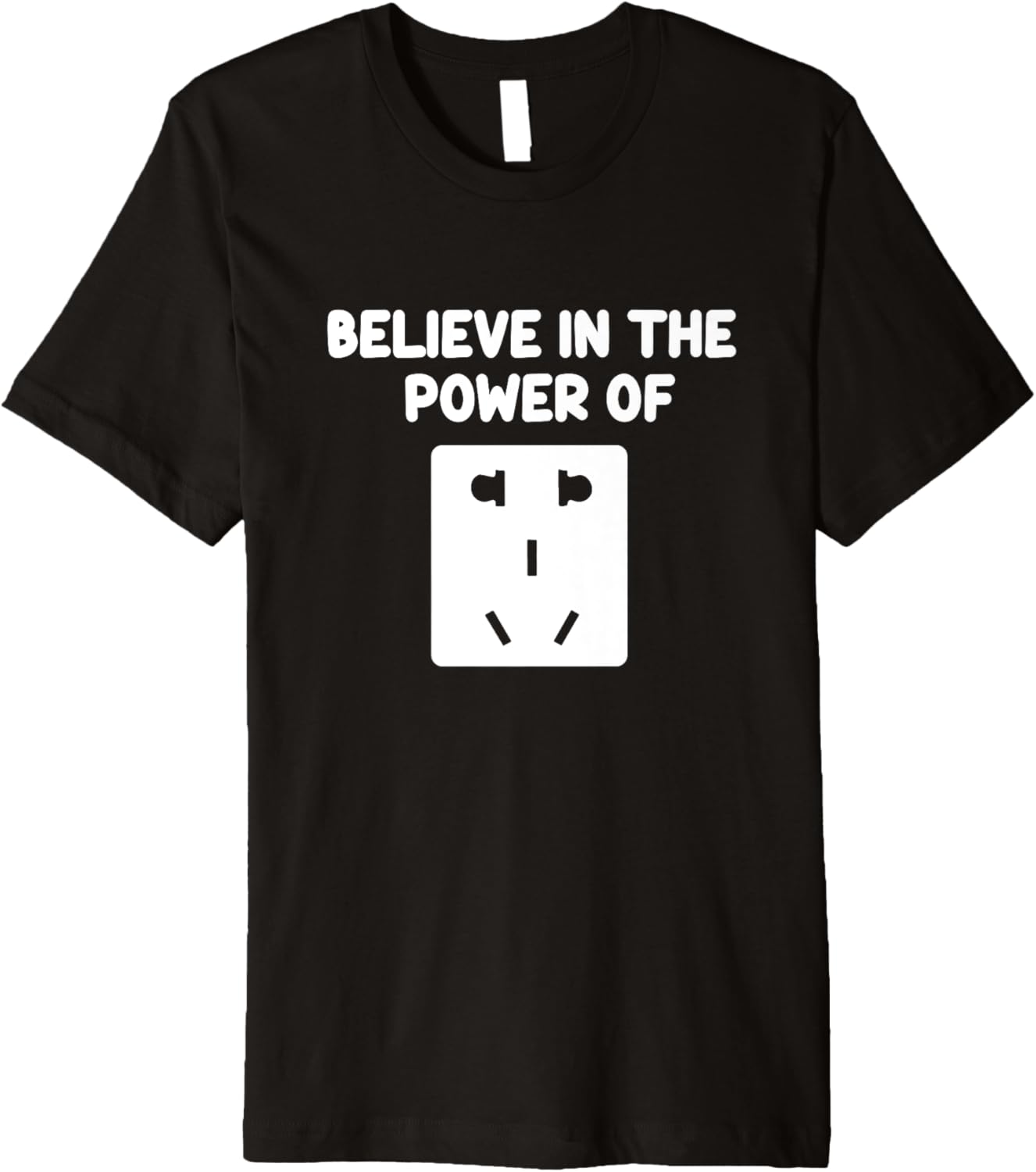 Believe in the Power of Electrical Outlets Electric Supply Premium