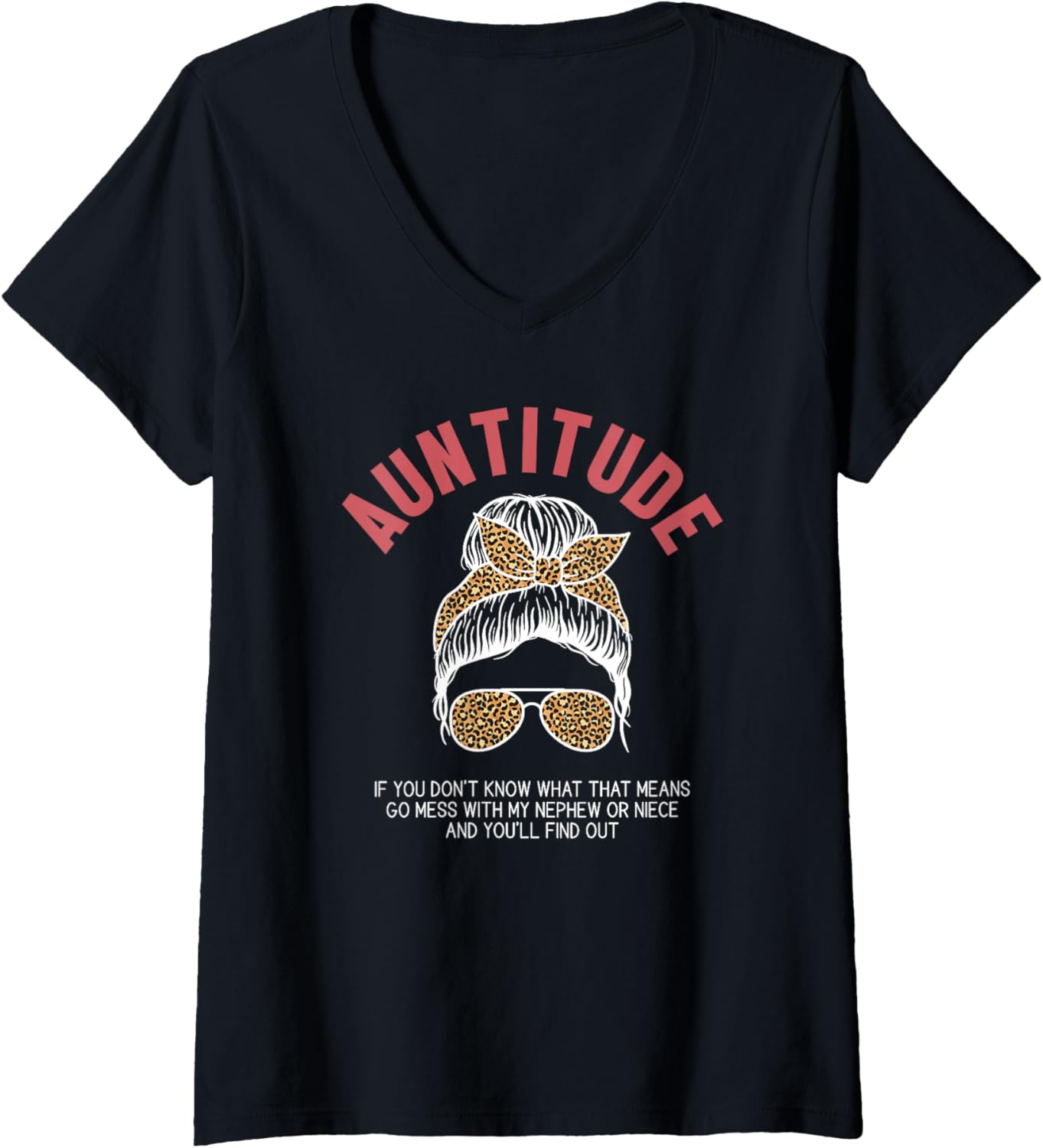 Auntie Auntitude Aunt If You Don't Know What That Means V Neck