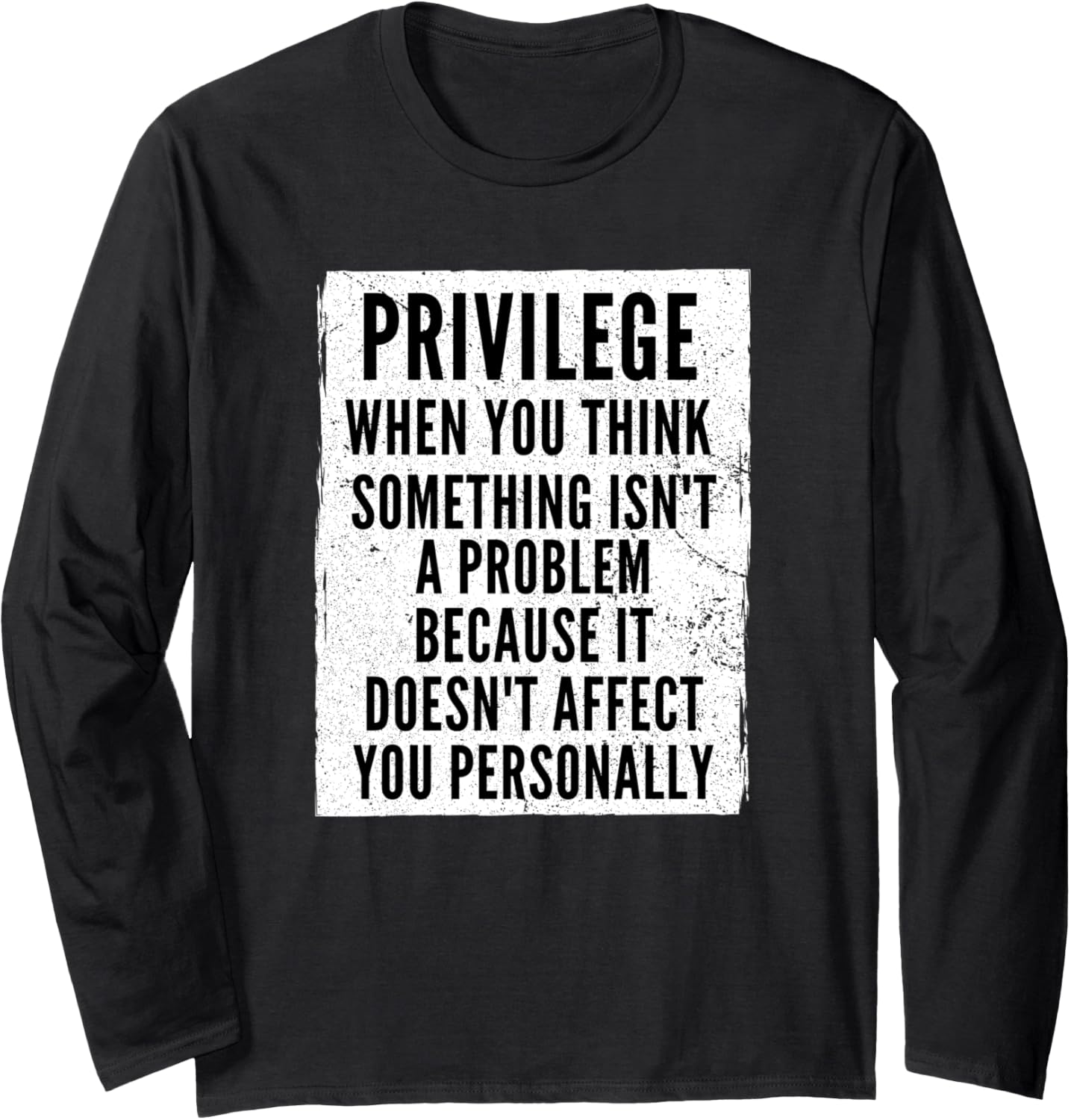 Anti Racism   Social Justice Equal Rights Equality Privilege Long Sleeve