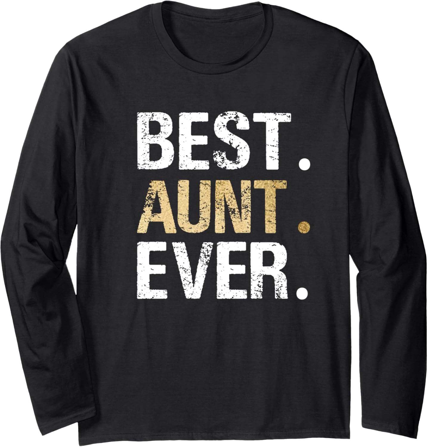 Best Aunt Ever For Sister From Niece Nephew Aunt Long Sleeve