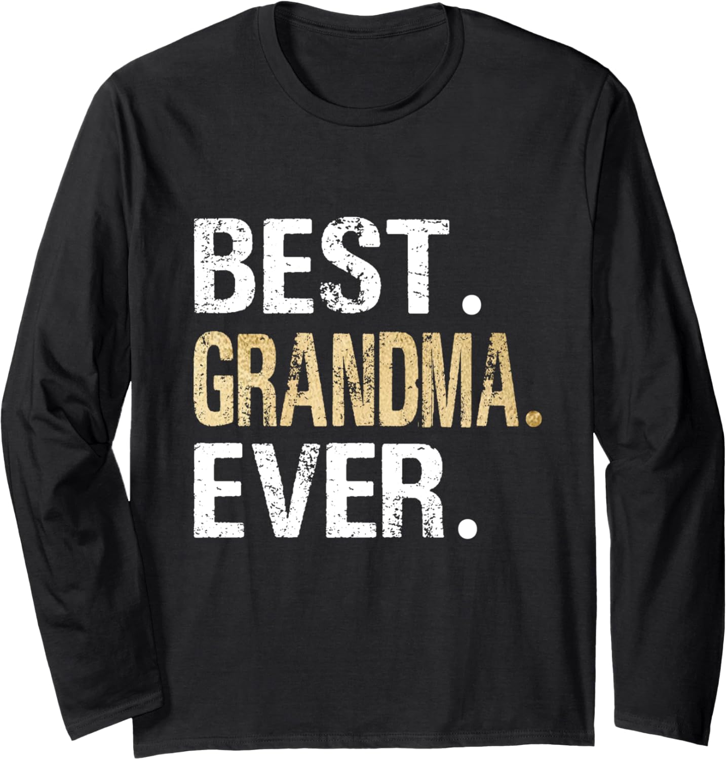 Best Grandma Ever Funny Cute Grandparent Grandmother Long Sleeve