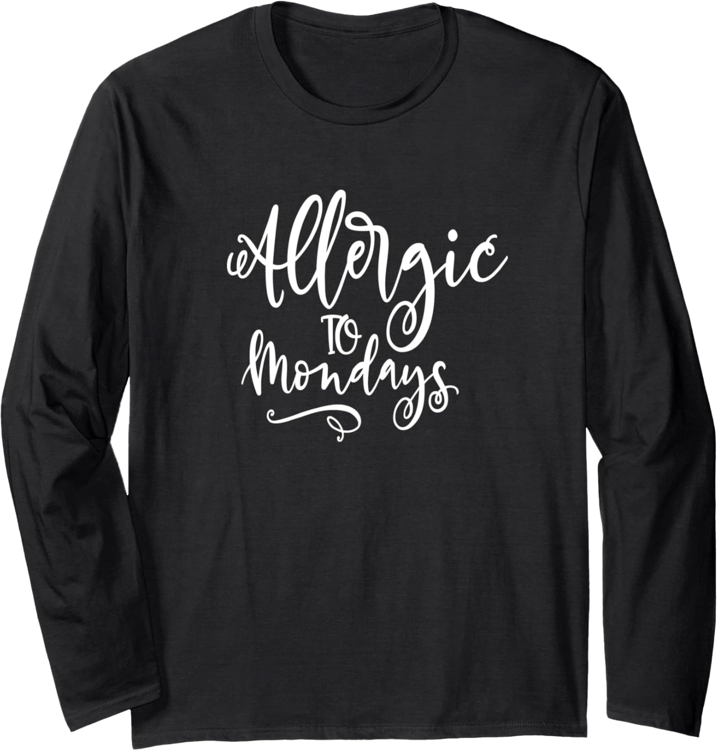 Allergic To Mondays Funny Introvert Anti Social Long Sleeve