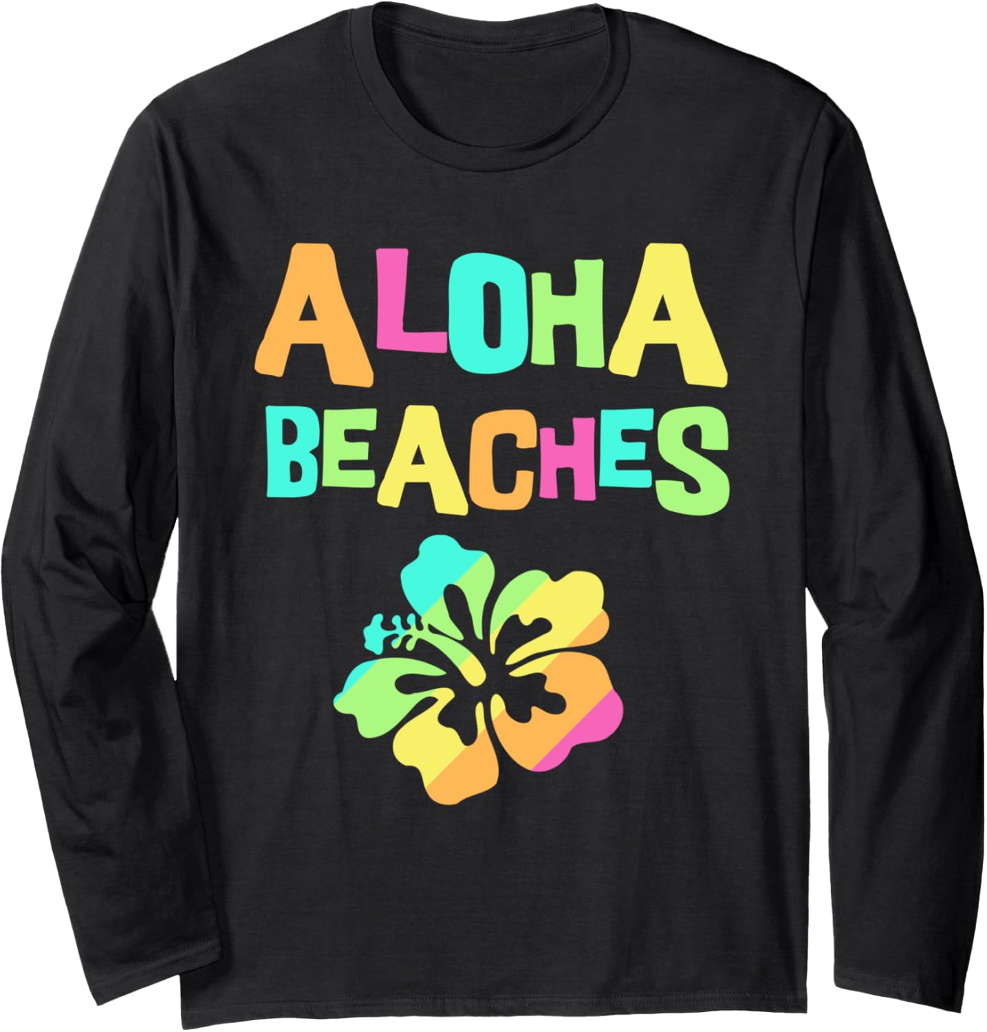 Aloha Beaches Funny Hawaiian Themed Beach Party Long Sleeve
