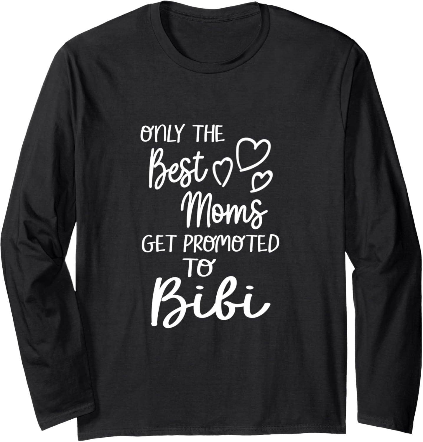 Best Moms Get Promoted To Bibi South African Swahili Grandma Long Sleeve