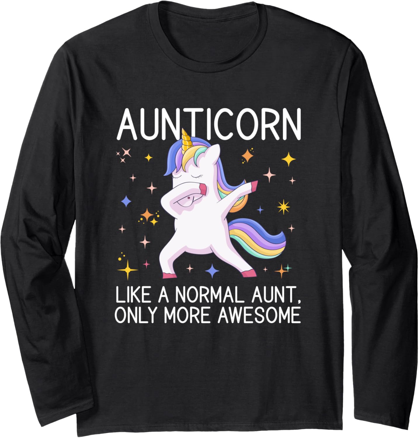 Aunticorn Dabbing Unicorn More Awesome Funny Aunt Long Sleeve