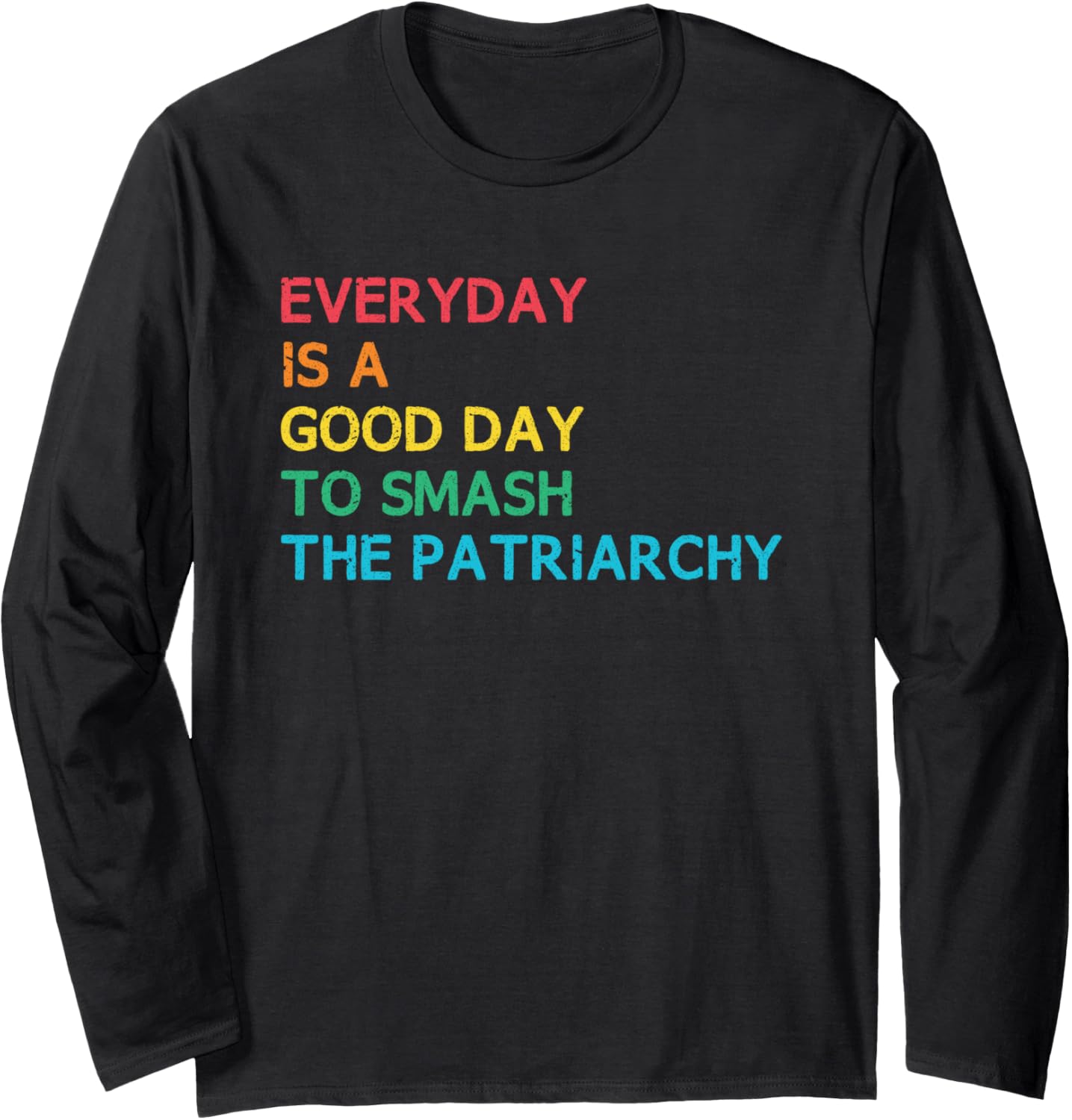 A Good Day To Smash Patriarchy Social Justice Feminist Long Sleeve