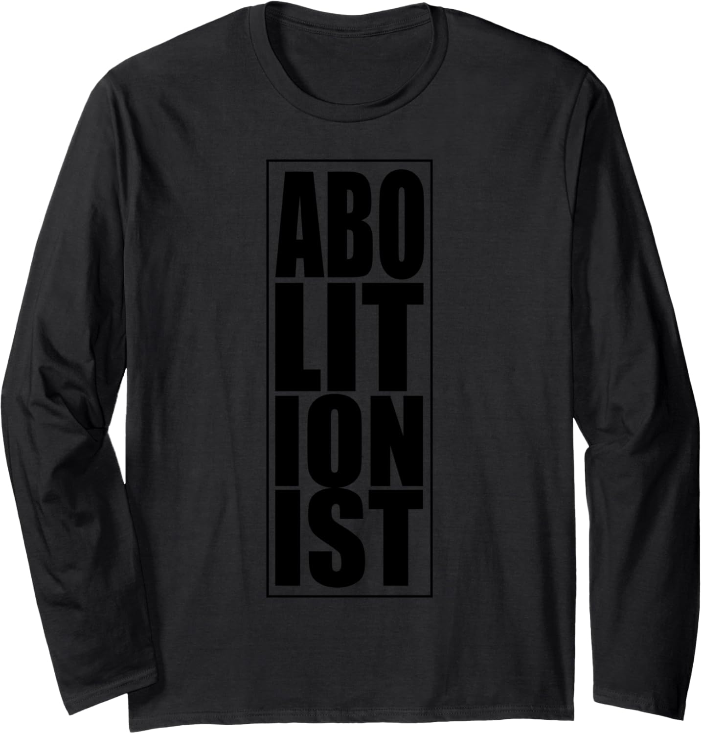 Abolitionist for Social Justice Long Sleeve