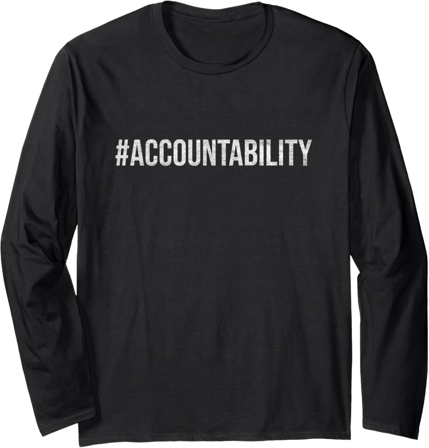 ACCOUNTABILITY HASHTAG NO JUSTICE NO PEACE Long Sleeve