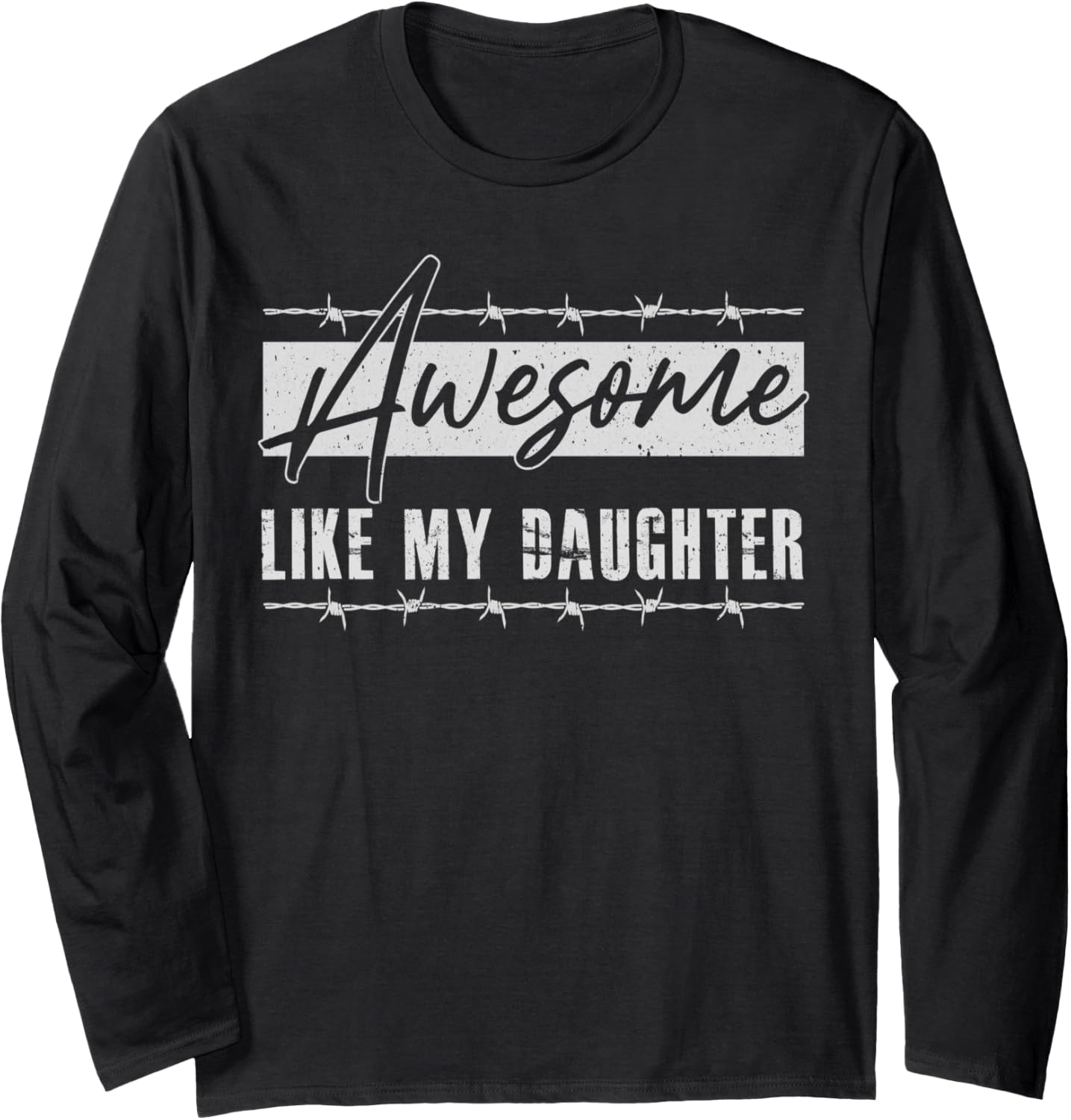 Awesome Like my Daughter Funny Dad Day Vintage Father's Day Long Sleeve