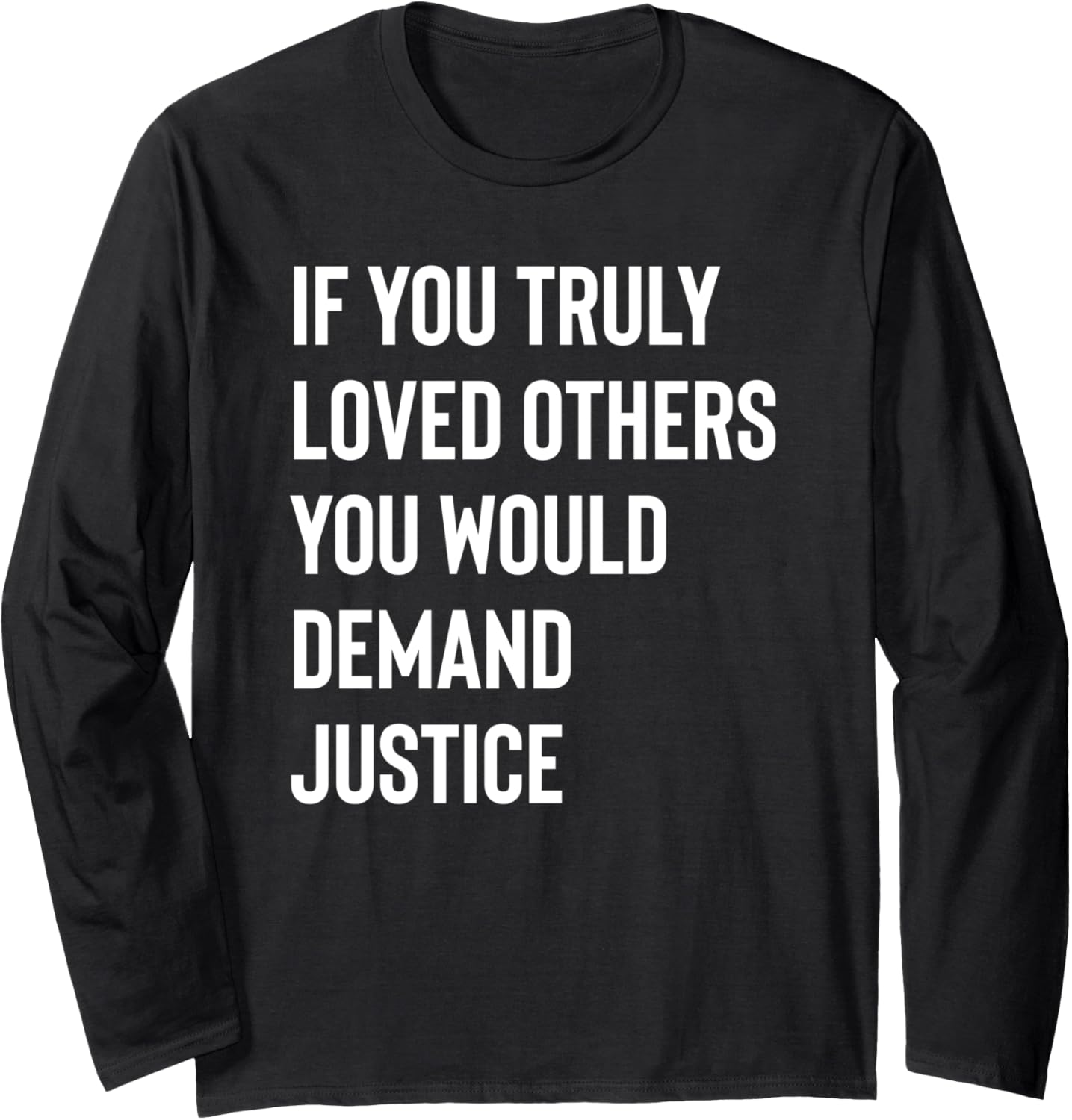 Black Justice Movement Love Others Demand Justice Protest Long Sleeve