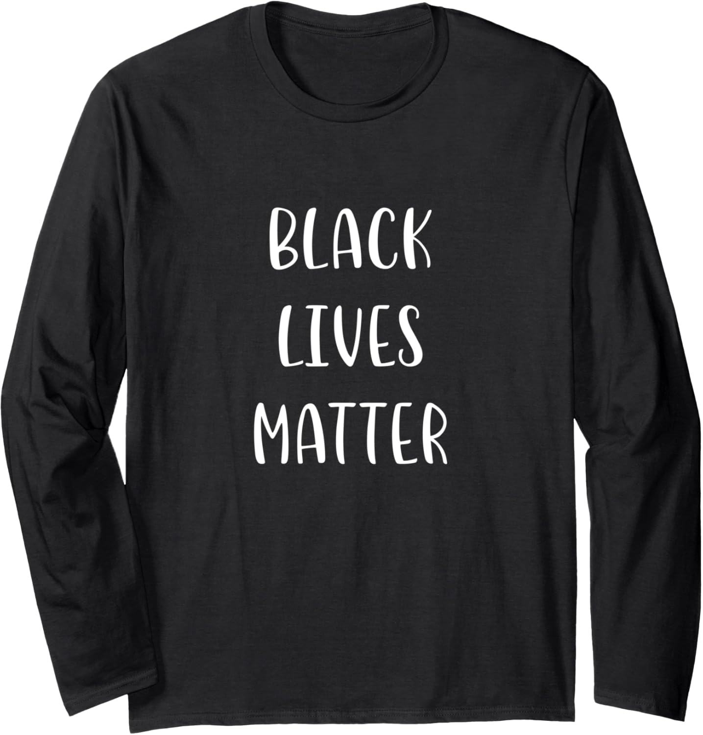 Black Lives Matter Support Social Justice Statement Long Sleeve