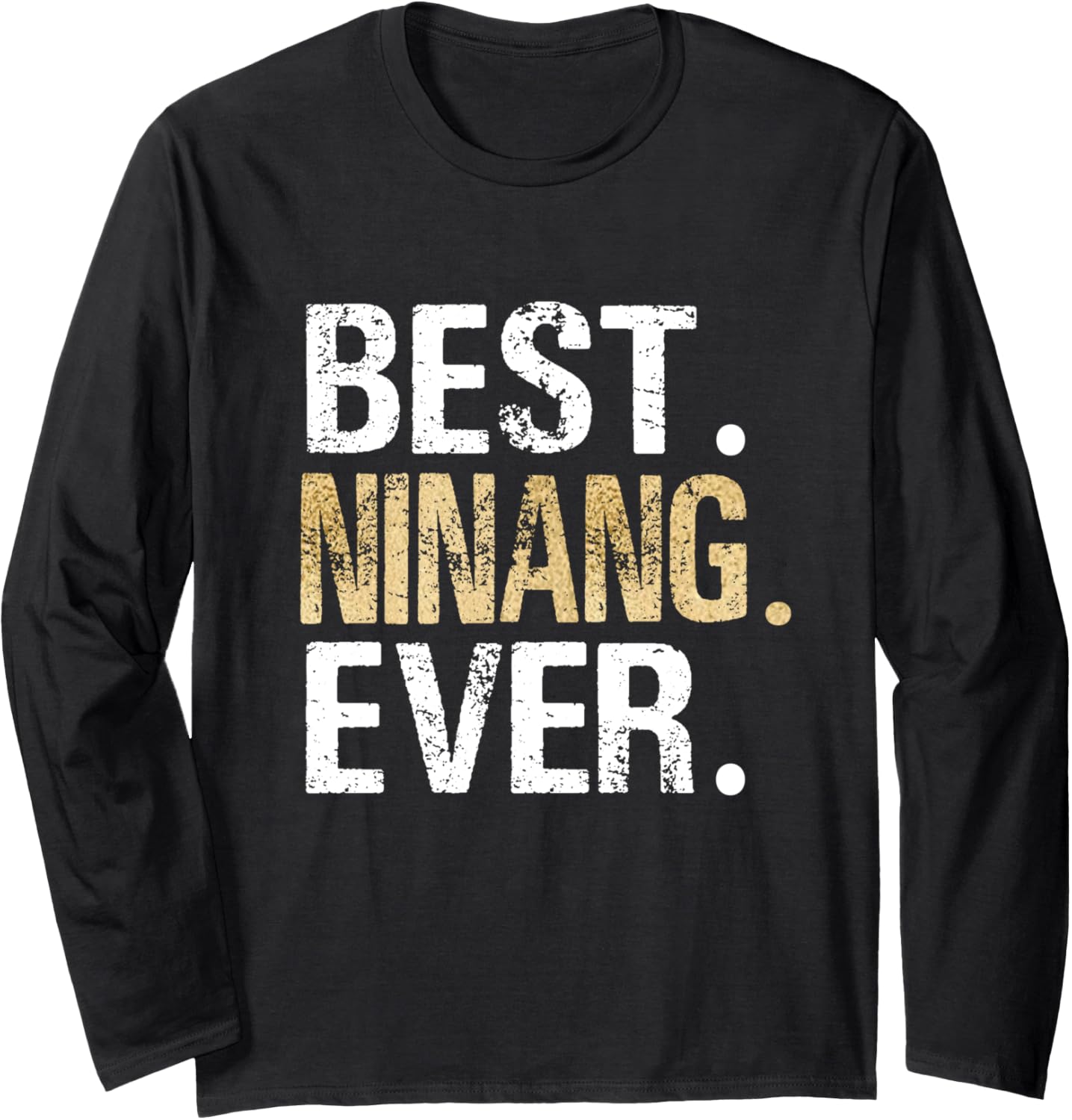 Best Ninang Ever for Filipino or Spanish Godmother Long Sleeve