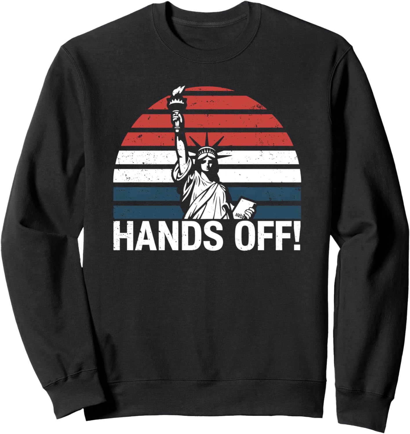 Anti MAGA Resistance Statue Of Liberty Hands Off Protest Sweatshirt