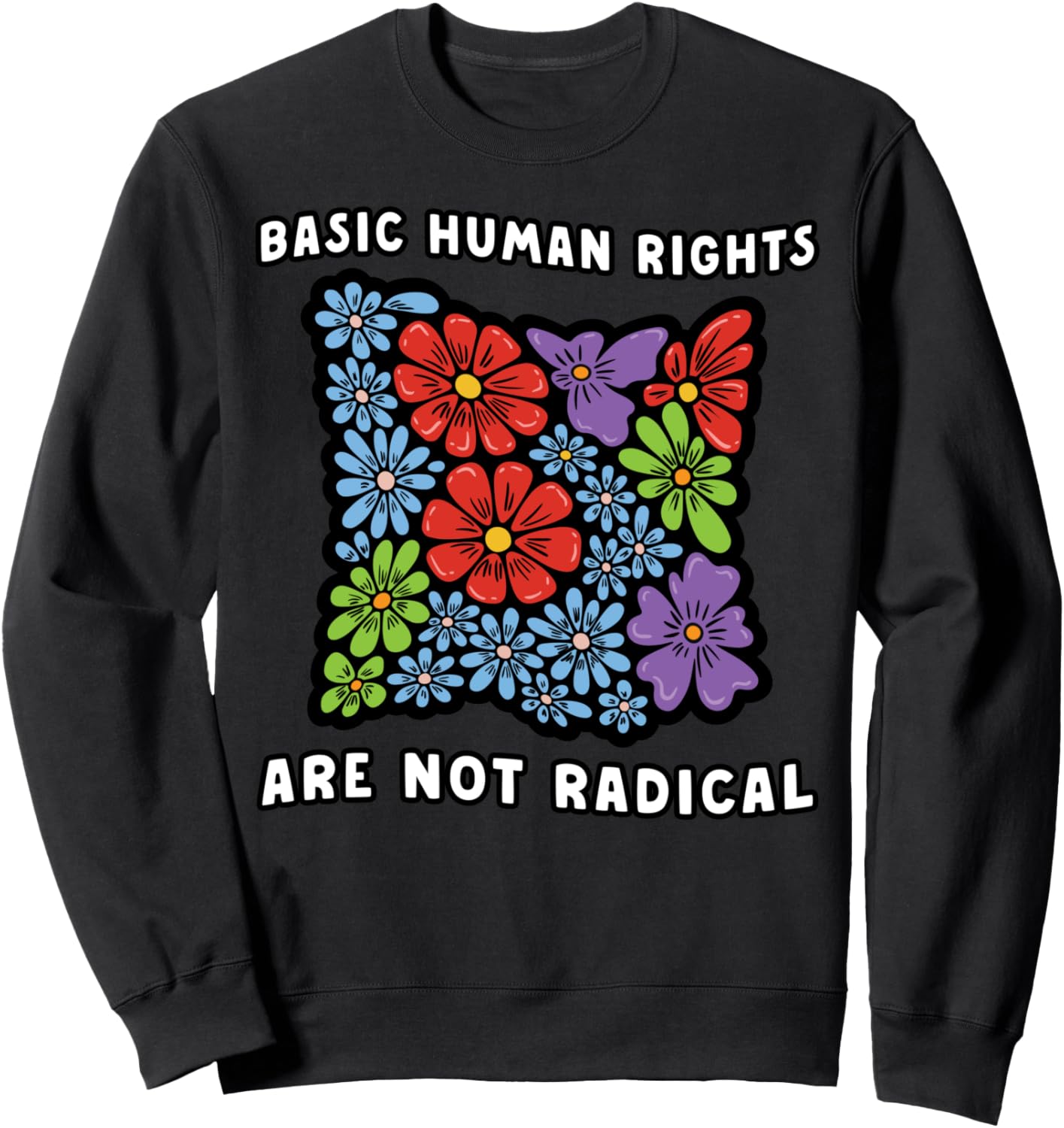 Basic Human Rights Not Radical Social Justice Equality Retro Sweatshirt