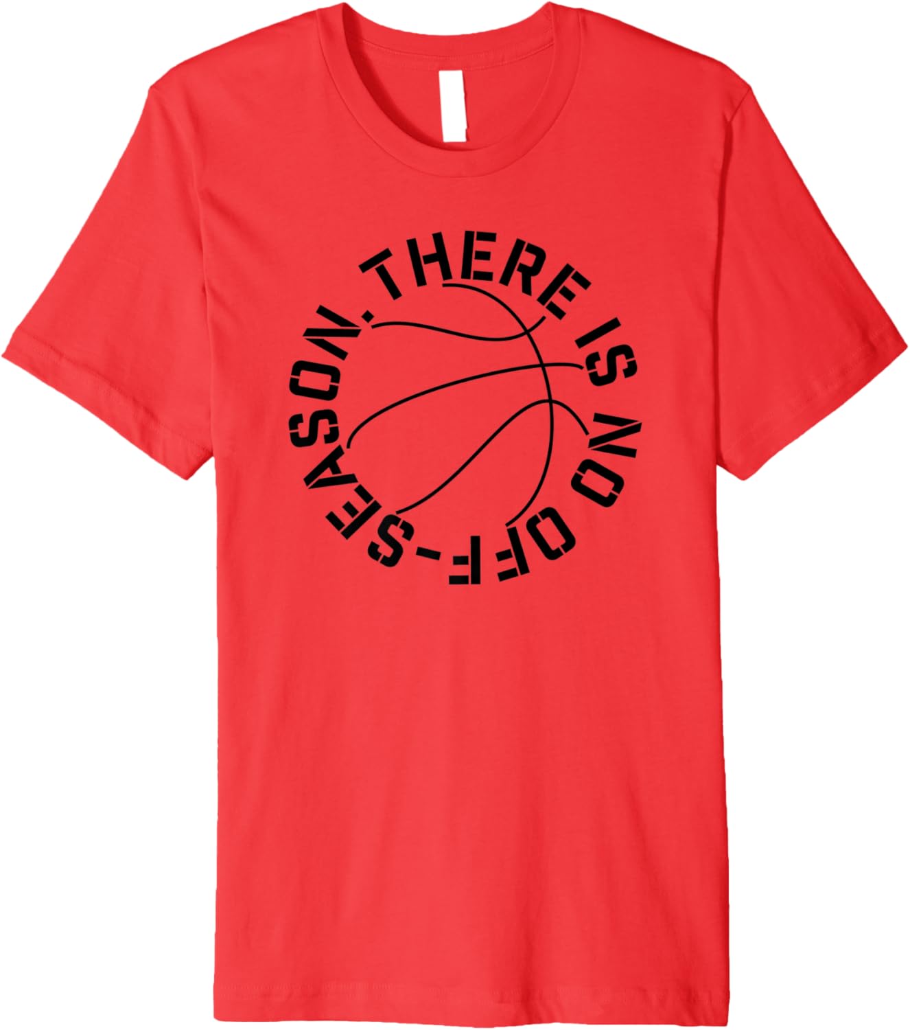Basketball There is No Off Season training shirt