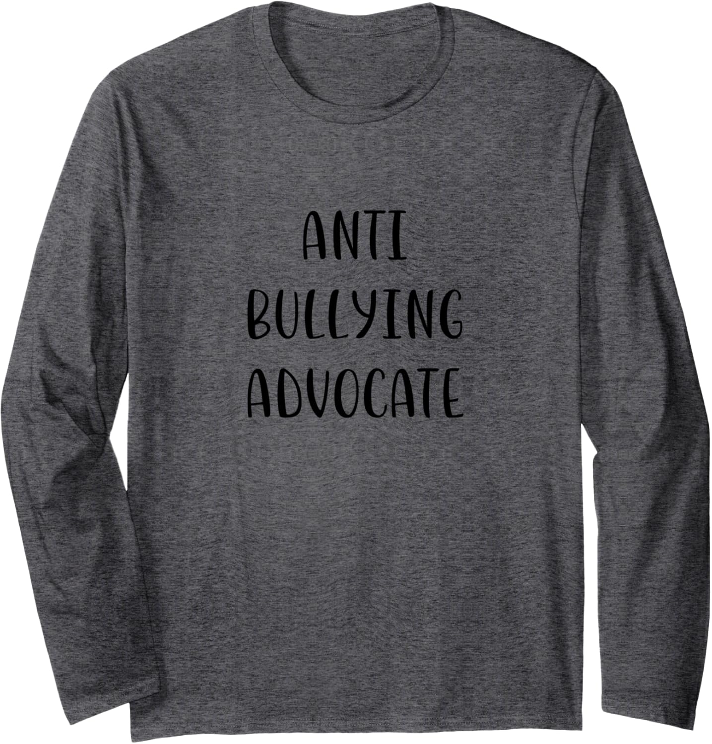 Anti Bullying Advocate Support Social Justice Statement Long Sleeve