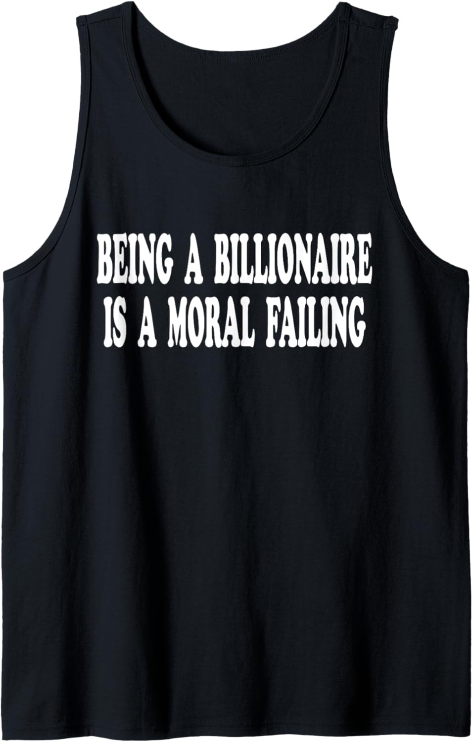 Being a Billionaire is a Moral Failing Social Justice Quote Tank Top