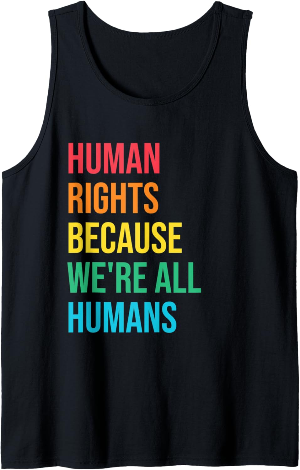 Because We're All Humans Human Rights Social Justice Freedom Tank Top