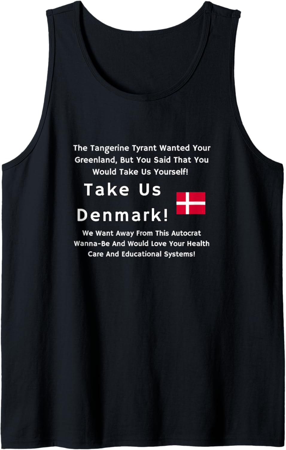 Anti MAGA Wear: Take Us, Denmark! Tank Top