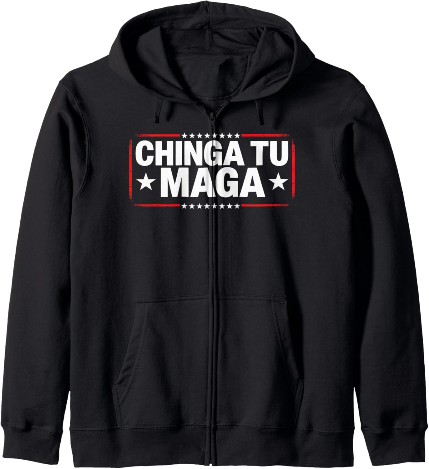Anti MAGA Protest Apparel Chinga Tu MAGA Statement Zip Hoodie
