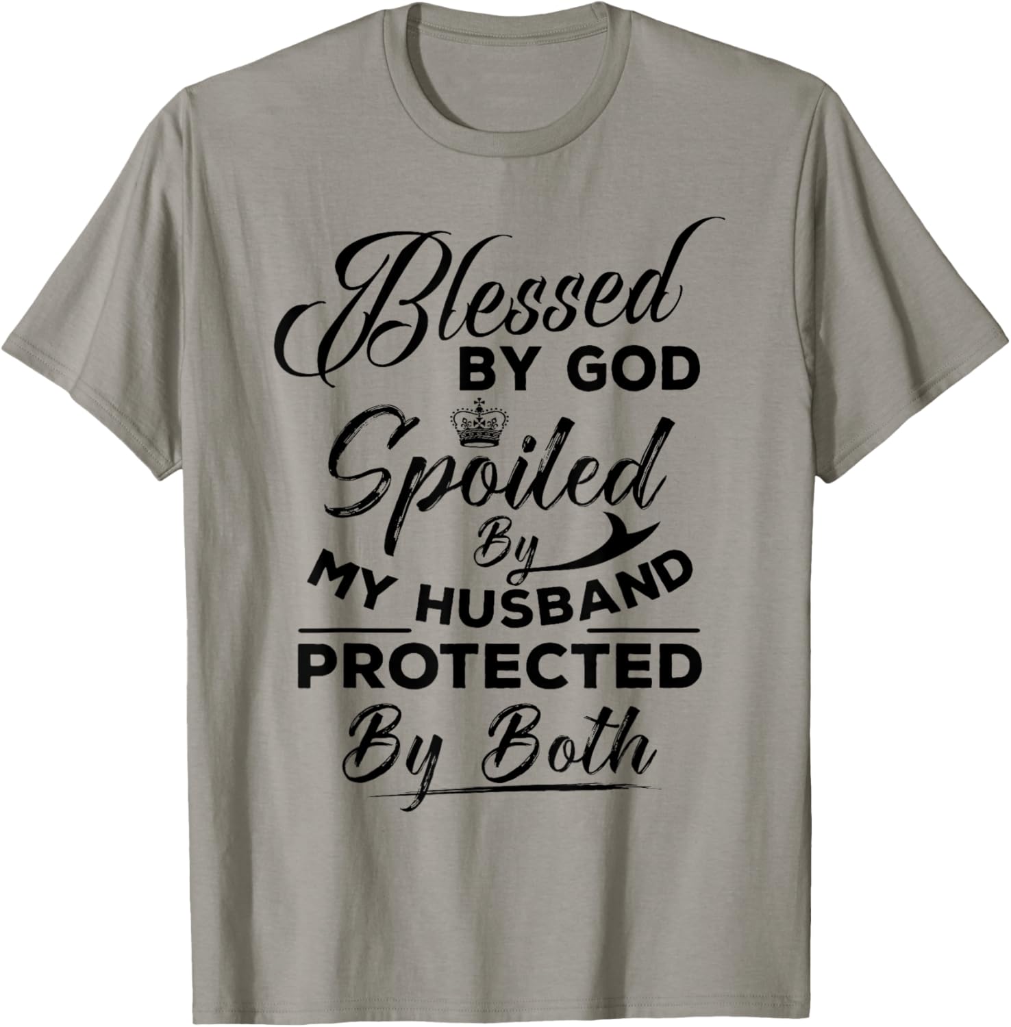 Blessed By God Spoiled by My Husband Protected By Both