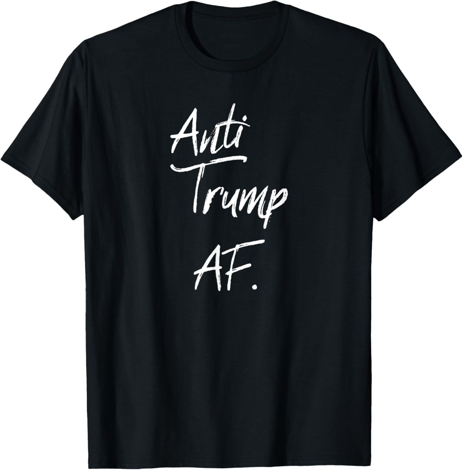 Anti Trump AF T Shirt #1 45 Impeach Protest Resist