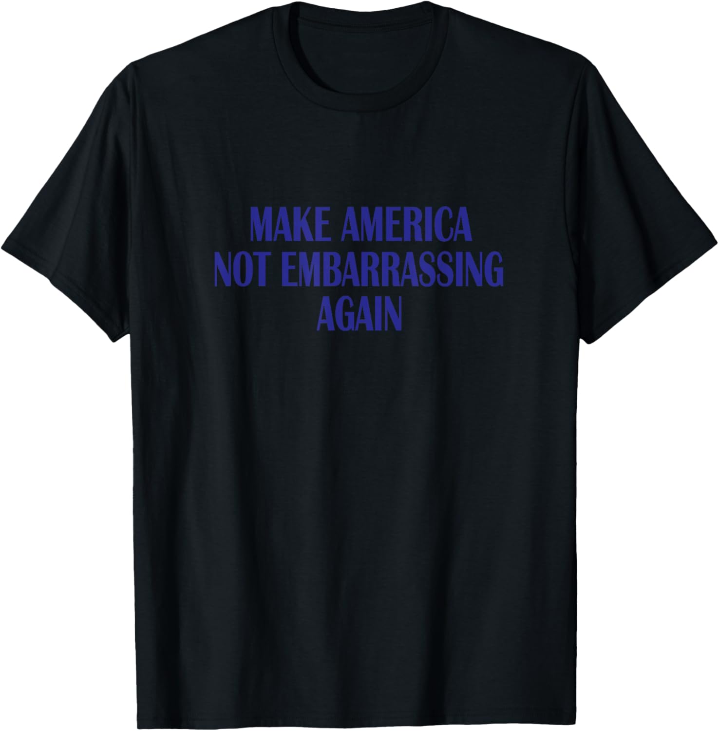 ANTI TRUMP T SHRT Protest Tee Make America Not Embarressing