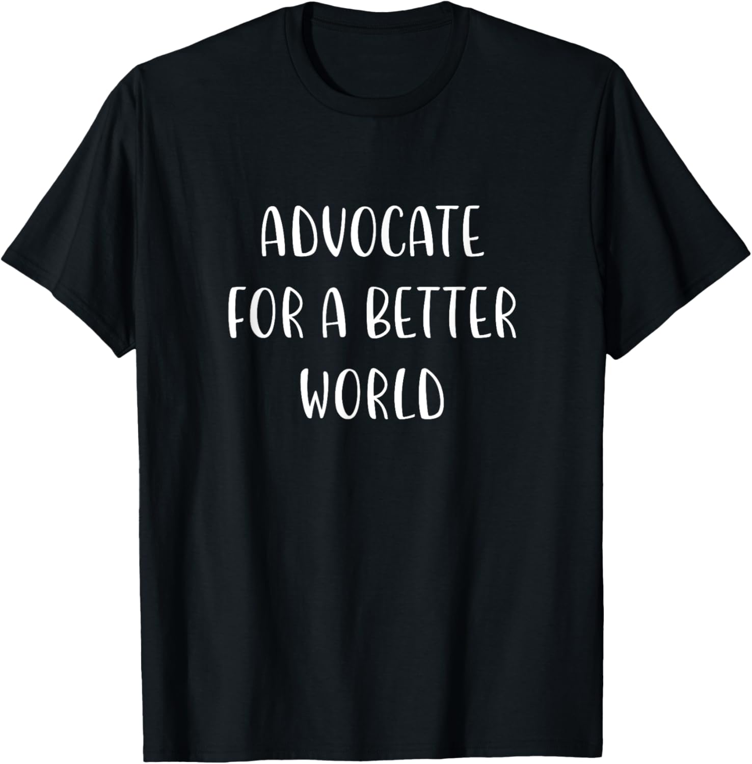 Advocate for a Better World Support Social Justice Statement