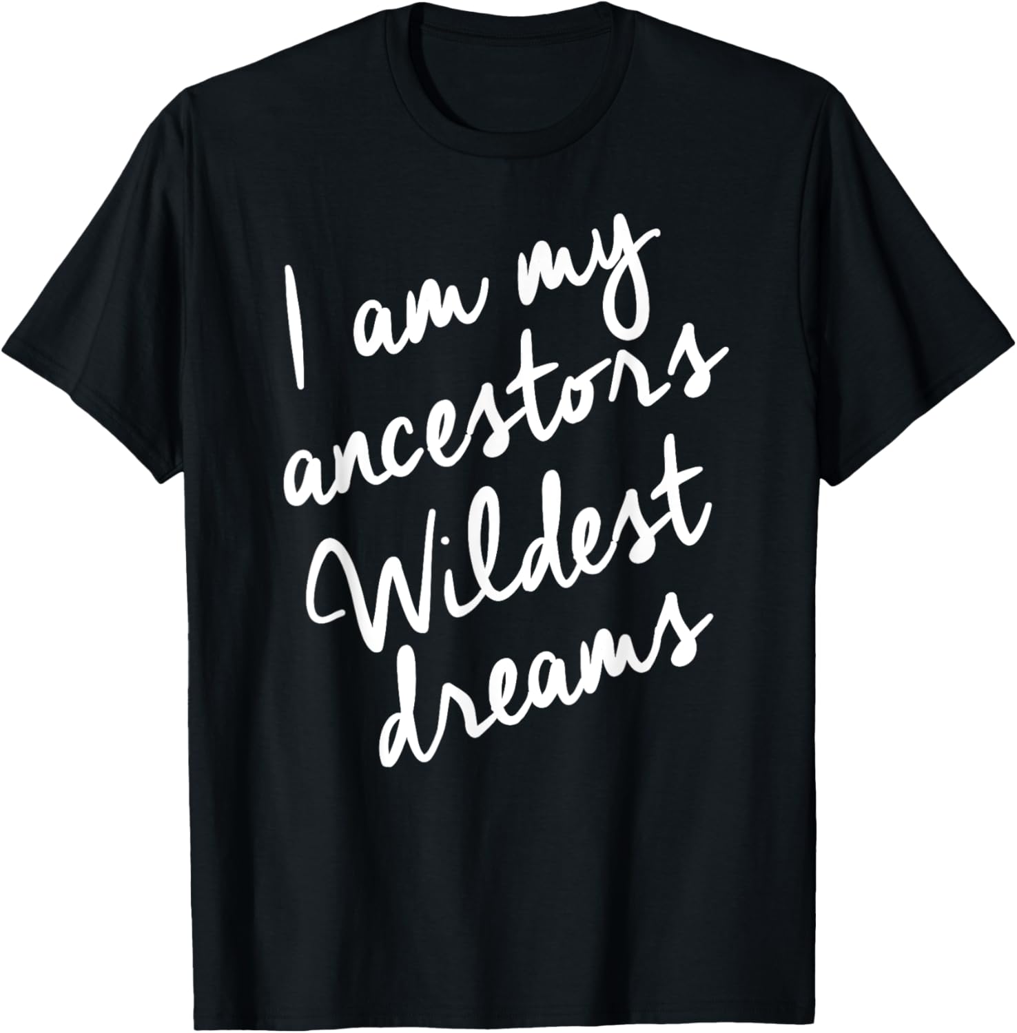 Black History Month Shirts Women, Ancestors Wildest Dreams