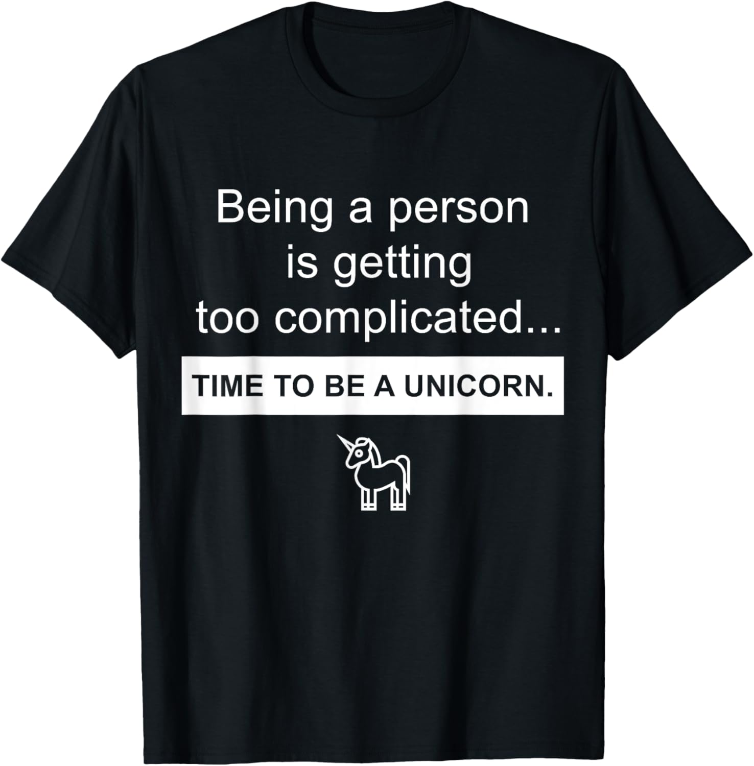 Being a person Is Getting Too Complicated Time To Be Unicorn