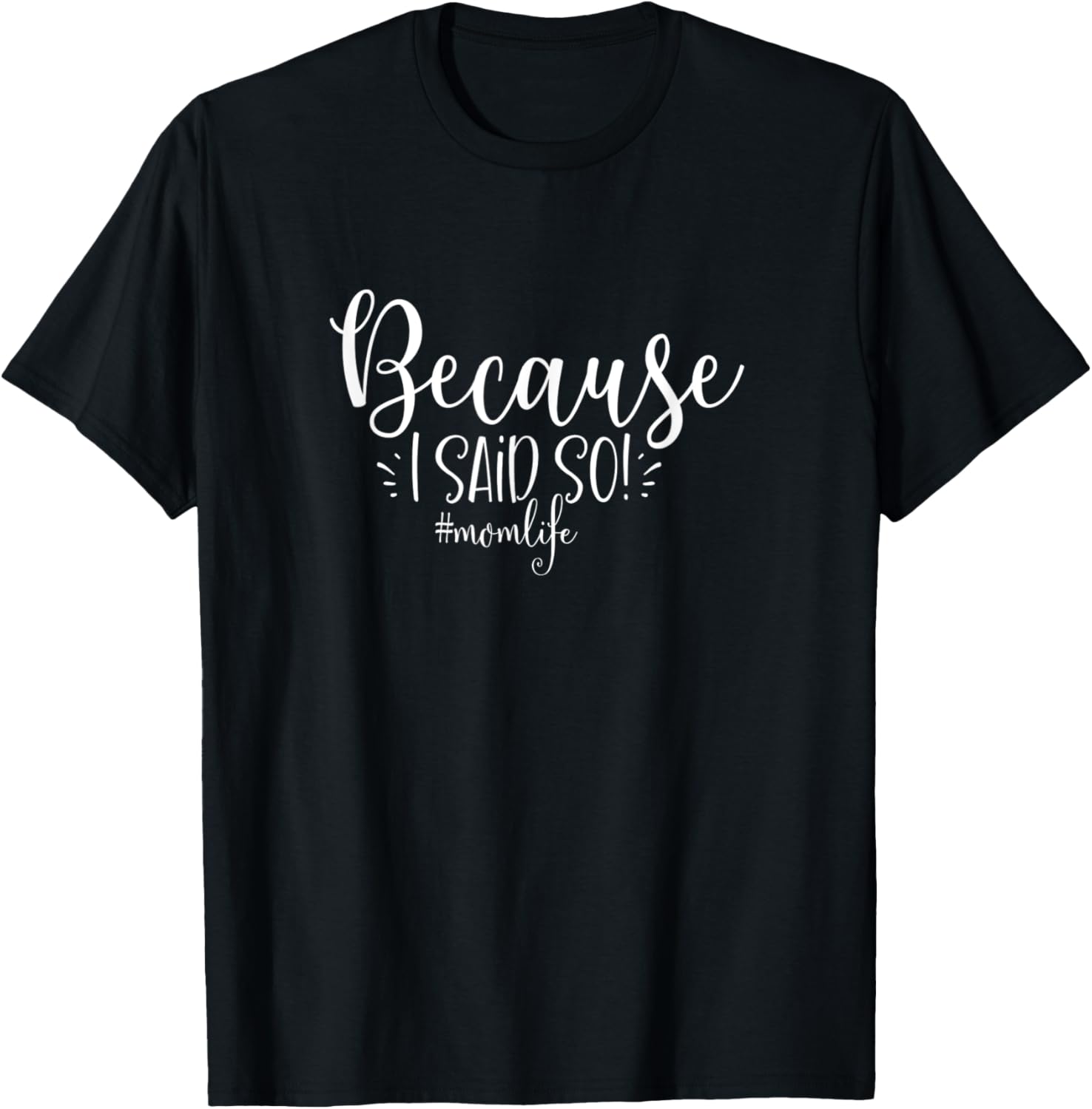 Because I Said So # MomLife Funny Mom Life Gifts for Mothers