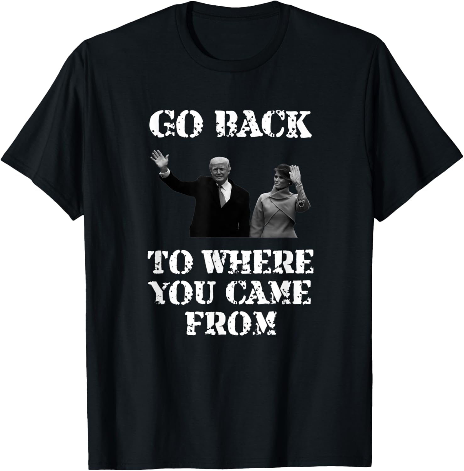 Anti Trump Go Back To Where You Came From