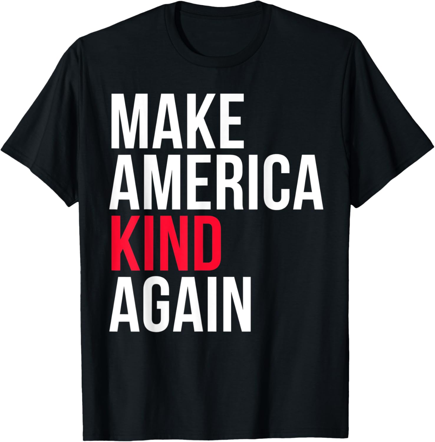 Anti Trump Shirt   Make America Kind Again Tee