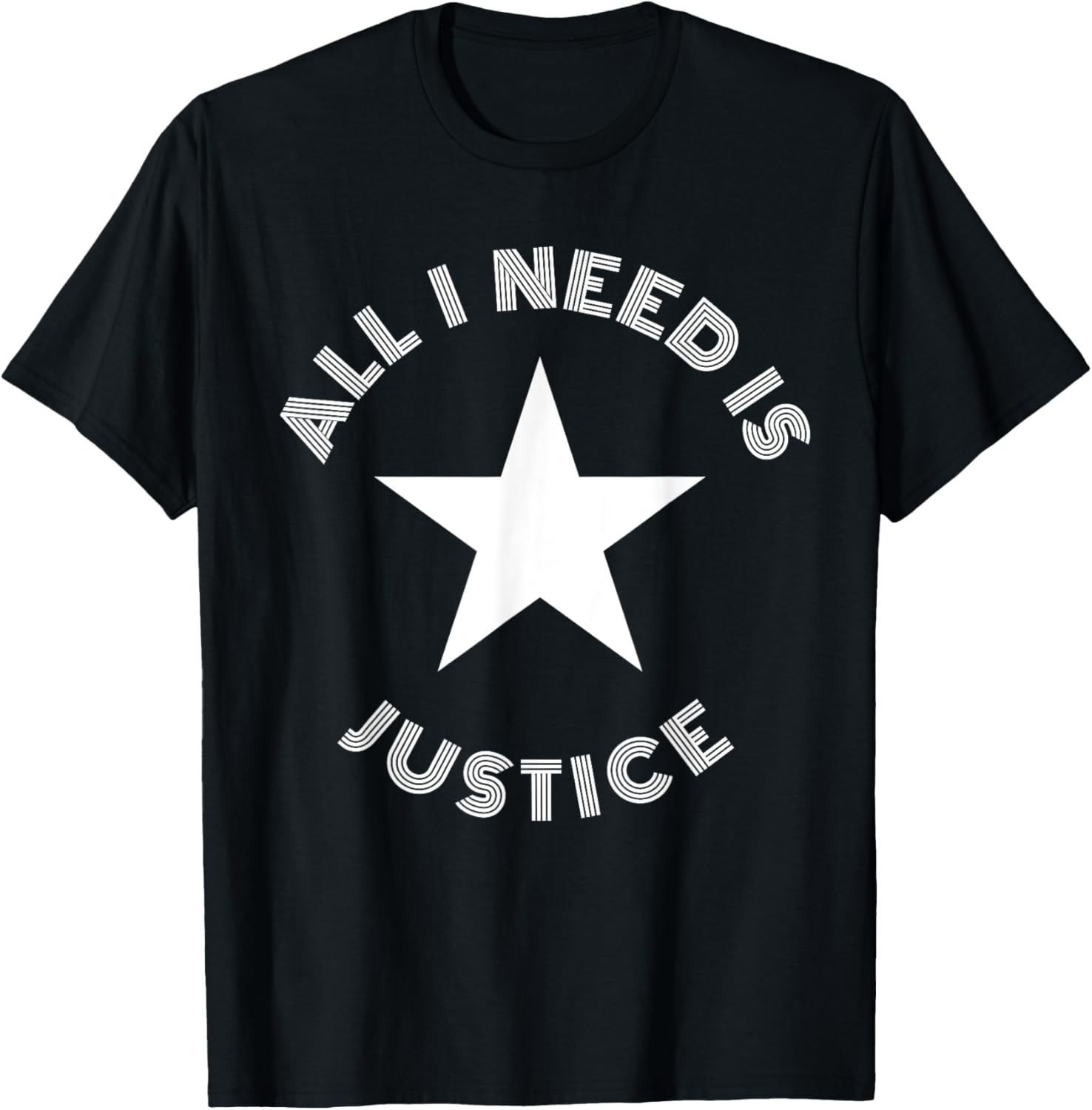 All I Need Is Justice   Star Of Social Justice And Freedom