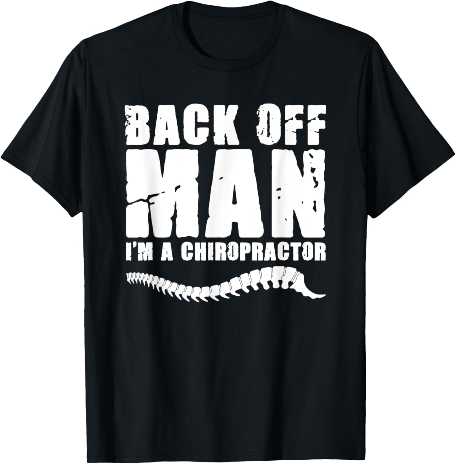 Back Off Man For A Spine Chiropractor Chiropractic Lover