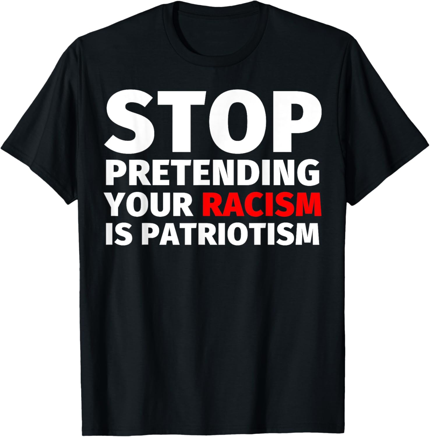 Anti Nazi Shirt Stop Pretending Your Racism is Patriotism