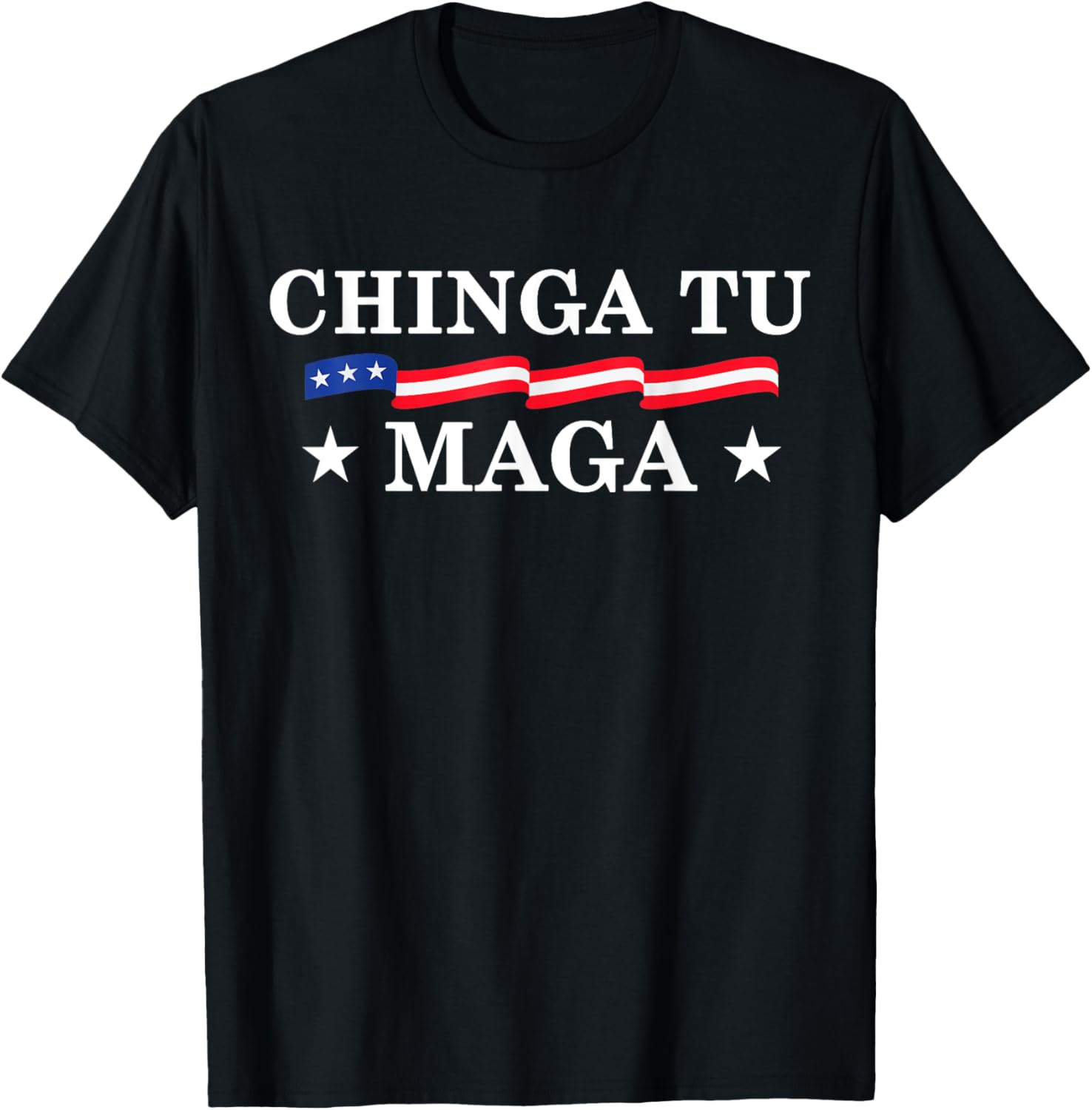 Anti MAGA Protest Apparel Chinga Tu MAGA Statement