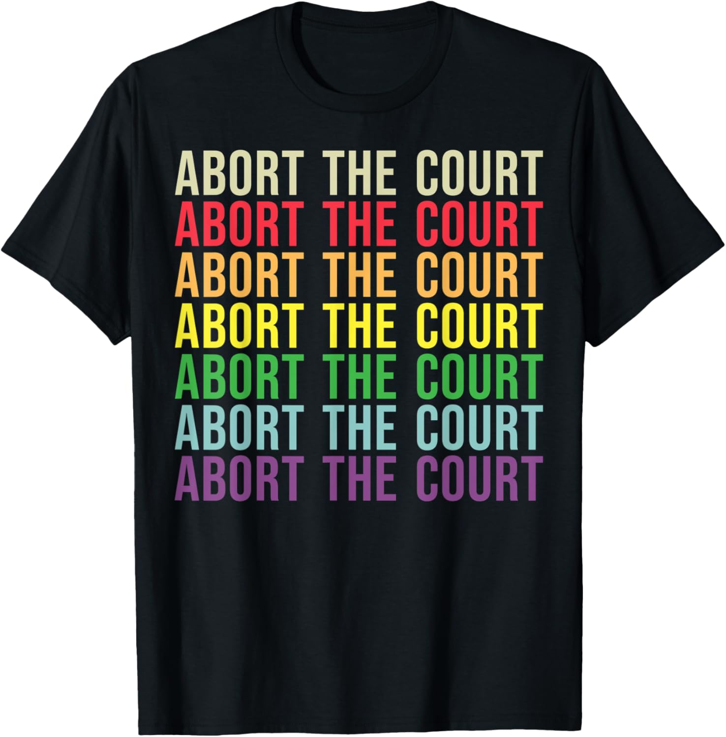 Abort The Court Color Text SCOTUS Social Justice Pro Choice