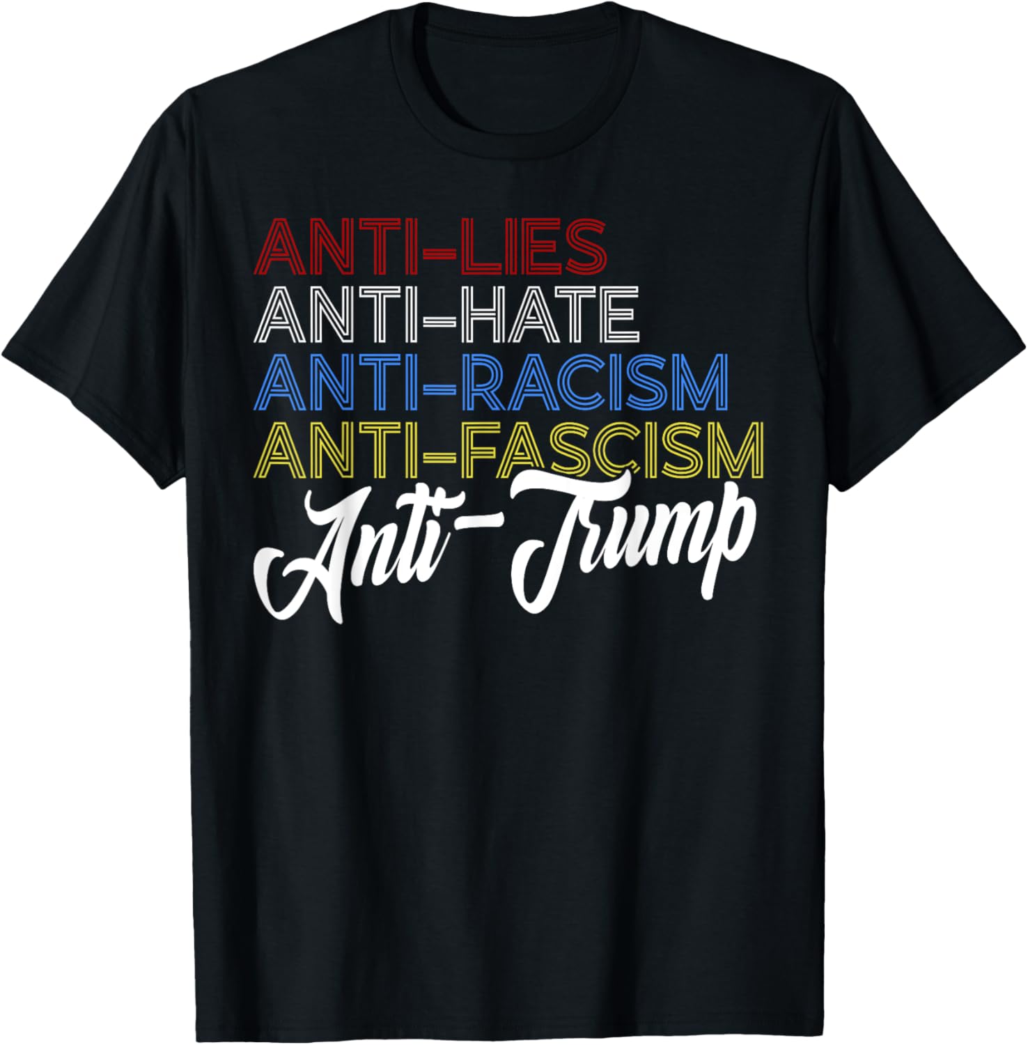 Anti Lies Anti Hate Anti Racism Anti Fascism Anti Trump