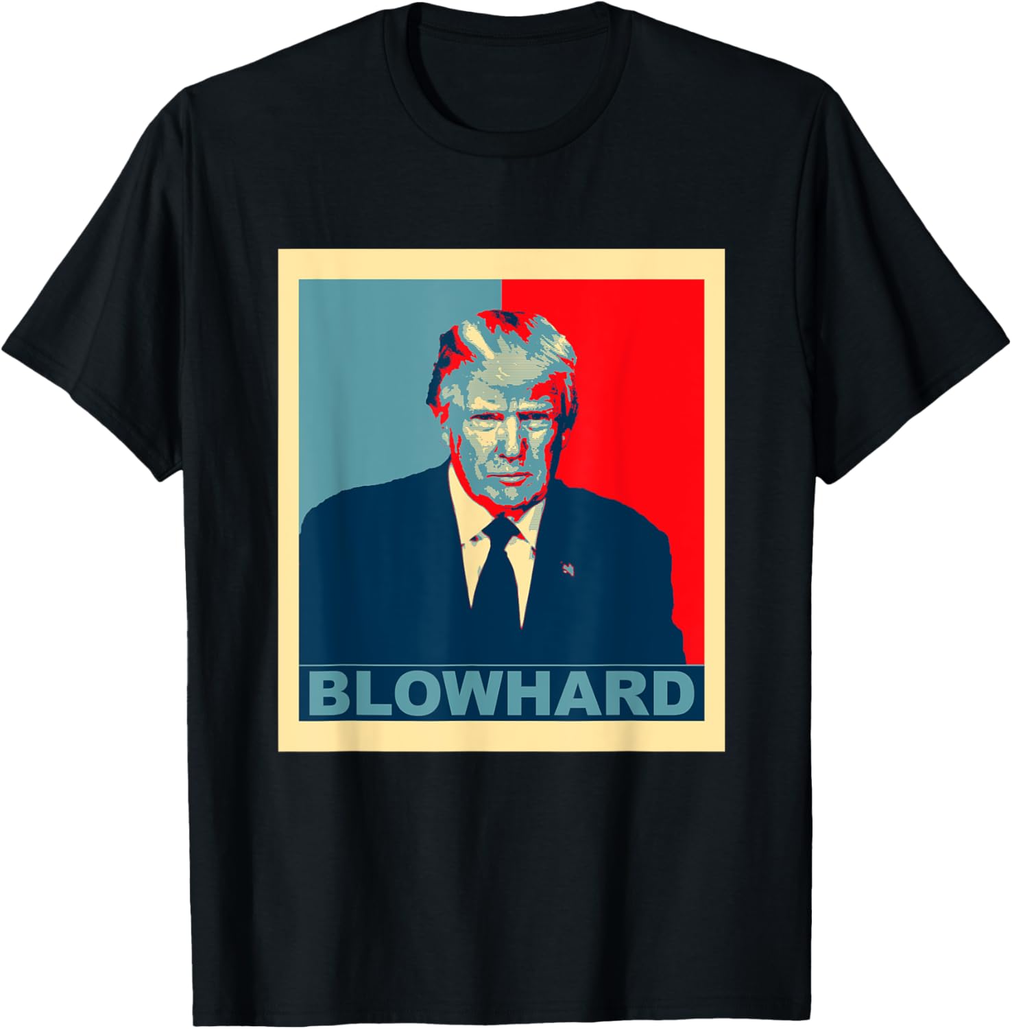 Anti Trump Blowhard T Shirt for Intellectual Americans