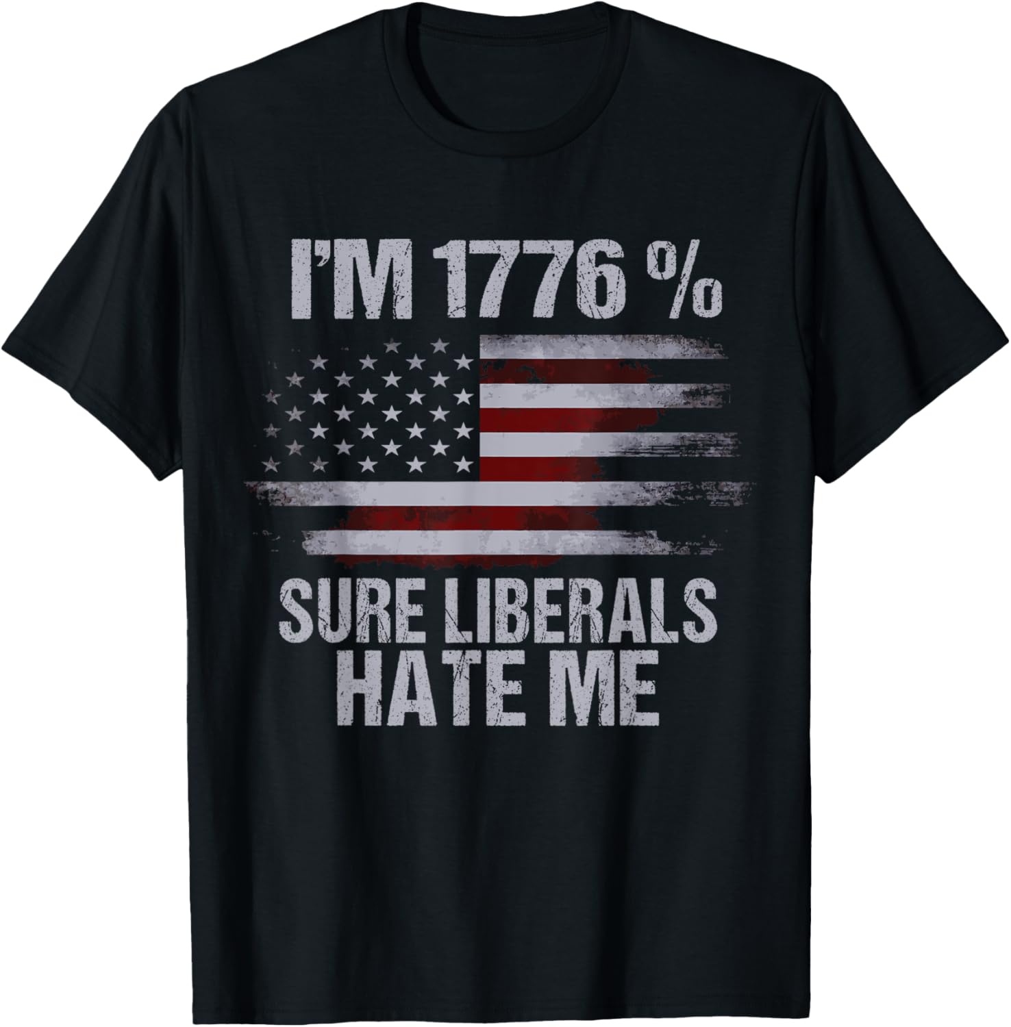 Anti Liberal T Shirts   Liberals Hate Me Patriotic Gifts