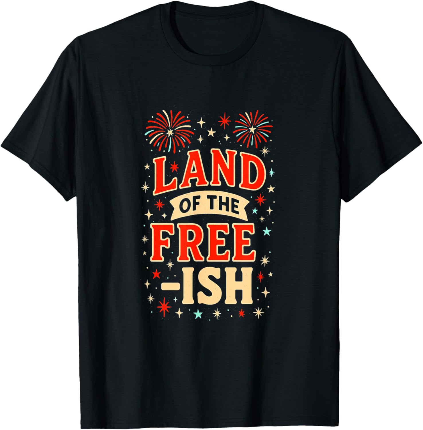 Anti MAGA | Land of the Free ish | July 4th Fireworks Art